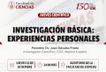 JUEVES CIENT&Iacute;FICO FACULTAD DE CIENCIAS Presenta la Charla Cient&iacute;fica &ldquo;Investigaci&oacute;n b&aacute;sica: experiencias personales&rdquo; a cargo del Dr. Juan D&aacute;valos Prado. | Fecha 10 de Setiembre