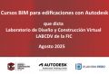 Cursos BIM para edificaciones con Autodesk que dicta el Laboratorio de Diseño y Construcción Virtual - LABCDV de la FIC | Agosto 2025