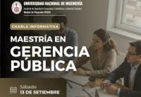 Charla Informativa sobre la  Maestría en Gerencia Pública, que la Unidad de Posgrado-FIEECS está organizando.| Fecha 13 de Septiembre