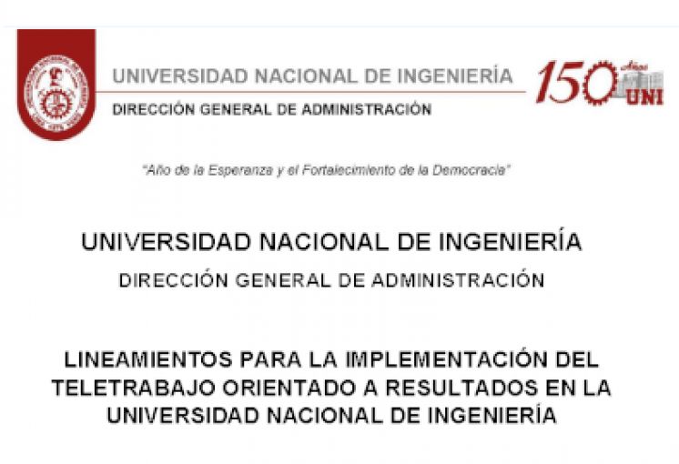COMUNICADO DE LA DIGA DIRIGIDO A LA COMUNIDAD UNIVERSITARIA UNI: LINEAMIENTOS PARA LA IMPLEMENTACI&Oacute;N DEL TELETRABAJO ORIENTADO A RESULTADOS EN LA UNI
