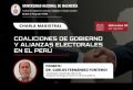 Charla Magistral: “Coaliciones de Gobierno y Alianzas Electorales en el Perú” organizada por la Unidad de Posgrado-FIEECS - Modalidad Virtual | Fecha 20 de Agosto