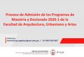 Proceso de Admisi&oacute;n de los Programas de Maestr&iacute;a y Doctorado 2026-1 de la Facultad de  Arquitectura, Urbanismo y Artes