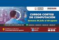 CURSOS DE COMPUTACIÓN DEL 30 DE JULIO AL 09 DE AGOSTO