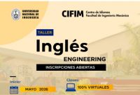 EL CENTRO DE IDIOMAS DE LA FIM TE INVITA A FORMAR PARTE DEL: CURSO TALLER DE INGL&Eacute;S PARA POSGRADO EN INGENIER&Iacute;A Y AFINES | INICIO MAYO 2026