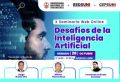 INVITACIÓN X SEMINARIO WEB ONLINE 2023 / DESAFÍOS DE LA INTELIGENCIA ARTIFICIAL