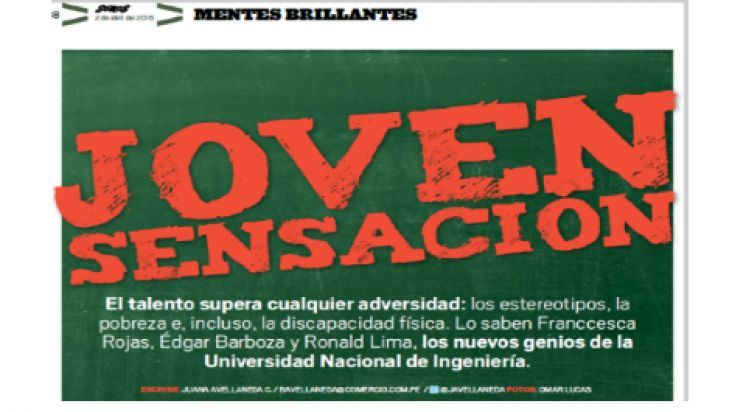 El Comercio - Revista Somos: Conoce a los nuevos genios de la UNI, quienes nos enseñan que el talento puede superar cualquier adversidad.