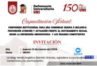 INVITACI&Oacute;N A CAPACITACI&Oacute;N VIRTUAL: "Compromiso institucional para una comunidad segura e inclusiva: prevenci&oacute;n, atenci&oacute;n y actuaci&oacute;n frente al hostigamiento sexual desde la Defensor&iacute;a Universitaria y los &oacute;rganos competentes" | Fecha 12 de Marzo