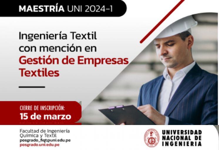 Convocatoria de la Unidad de Posgrado de la FIQT: Maestría en Ciencias en Ingeniería Textil con Mención en Gestión de Empresas Textiles 2024-I | Inscripciones hasta el 15 de Marzo