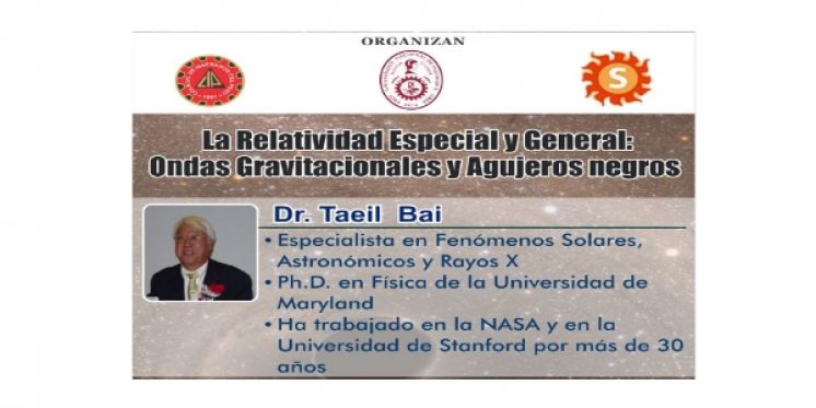 Conferencia &quot;LA RELATIVIDAD ESPECIAL Y GENERAL: ONDAS GRAVITACIONALES Y AGUJEROS NEGROS&quot;