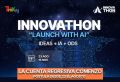 Evento Académico: INNOVATHON “LAUNCH WITH AI” | CONVOCATORIA ABIERTA HASTA EL 18 DE SEPTIEMBRE