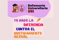 Material  informativo que brinda la Defensor&iacute;a Universitaria UNI a la comunidad universitaria acerca del hostigamiento sexual