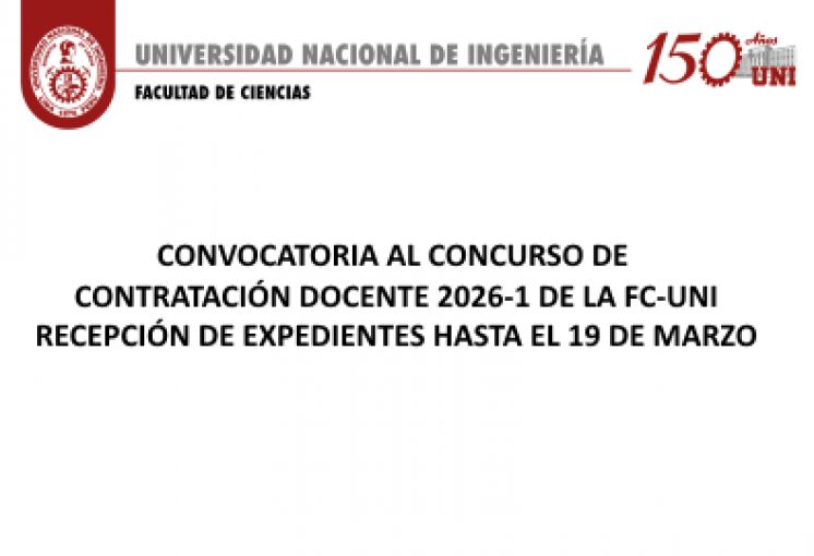 CONVOCATORIA AL CONCURSO DE CONTRATACI&Oacute;N DOCENTE 2026-1 DE LA FC-UNI | RECEPCI&Oacute;N DE EXPEDIENTES HASTA EL 19 DE MARZO