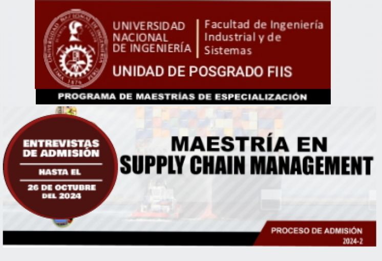 PROCESO DE ADMISIÓN FIIS 2024-2 MAESTRÍA EN SUPPLY CHAIN MANAGEMENT | INSCRIPCIONES A PARTIR DEL 16 DE SETIEMBRE DEL 2024