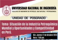 LA UNIDAD DE POSGRADO DE LA FIP INVITA AL SIGUIENTE EVENTO: Situación de la Industria Petroquímica Mundial y Oportunidades y Competitividad en Perú | Fecha 17 de Octubre