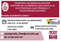 Programa de Maestr&iacute;a de Especializaci&oacute;n en Gesti&oacute;n de la Energ&iacute;a Aplicada a la electricidad, Electr&oacute;nics y Telecomunicaciones 2026-1 | Recepci&oacute;n de Documentos hasta el 13 de Marzo | Inicio de Clases 06 de Abril
