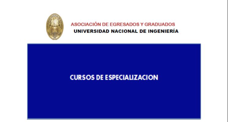 Asociación de Egresados y Graduados de la UNI: Cursos Especializados  del Mes de Marzo 2016