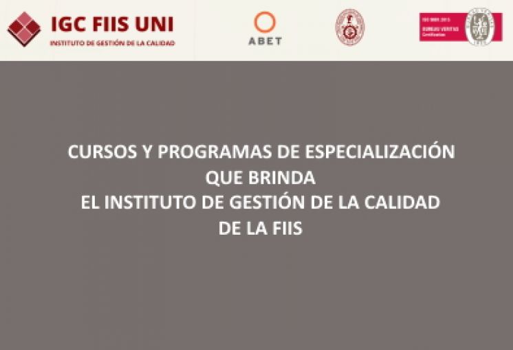 CURSOS Y PROGRAMAS DE ESPECIALIZACIÓN QUE BRINDA EL INSTITUTO DE GESTIÓN DE LA CALIDAD DE LA FIIS | Inicios 02 y 10 de Marzo