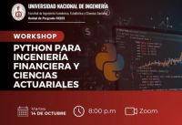 Workshop: Python para Ingeniería Financiera y Ciencias Actuariales organizado por las Coordinaciones de la Maestría en Ciencias Actuariales y la Maestría en Ingeniería Financiera de la Unidad de Posgrado-FIEECS. | Fecha 14 de Octubre