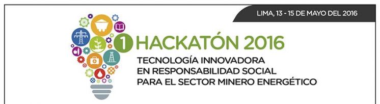 1era Hackatón &quot;Tecnología Innovadora en Responsabilidad Social para el Sector Minero Energético&quot;