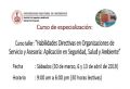 Curso de Especialización: CURSO-TALLER &quot;HABILIDADES DIRECTIVAS EN ORGANIZACIONES SE SERVICIO Y ASESORÍA: APLICACIÓN EN SEGURIDAD, SALUD Y AMBIENTE&quot;.