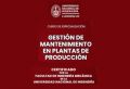 El Centro de Capacitaciones E- LEARNING UNI de la FIM de la UNI te invita a participar: CURSO DE CAPACITACIÓN: GESTIÓN DE MANTENIMIENTO EN PLANTAS DE PRODUCCIÓN | Fecha de Inicio 25 de Octubre