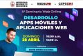 INVITACI&Oacute;N CEPS/ IV Seminario Web 2024: DESARROLLO APPS M&Oacute;VILES Y APLICACIONES WEB - Domingo 28 de abril