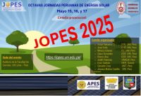 OCTAVAS JORNADAS PERUANAS DE ENERGIA SOLAR (JOPES) a realizarse del 15 al 17 de mayo de 2025