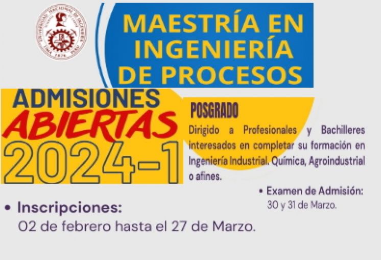 Convocatoria de la Unidad de Posgrado de la FIQT: Maestria en Ingeniería de Procesos 2024-1 | Inscripciones hasta el 27 de Marzo