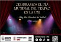 CELEBREMOS EL D&Iacute;A MUNDIAL DEL TEATRO EN LA UNI | FECHA 27 DE MARZO