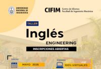 El Centro de Idiomas de la FIM te invita a formar parte del: Curso Taller de Ingl&eacute;s para Posgrado en Ingenier&iacute;a y afines | Inicio Mayo 2026