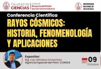 Evento Científico organizado por la Facultad de Ciencias-UNI: “Rayos Cósmicos: Historia, Fenomenología y Aplicaciones”. | Fecha 09 de Octubre