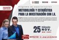 (RSDS UNI) / METODOLOGÍA Y ESTADÍSTICA PARA LA INVESTIGACIÓN CON I.A. (2do grupo) | Inicio 25 de Noviembre