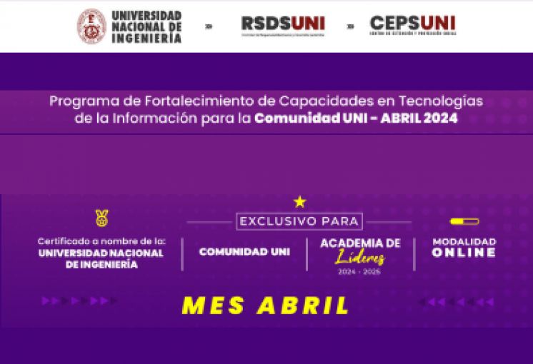 RSDS UNI / Cursos especializados / EXCLUSIVOS PARA LA COMUNIDAD UNI Y ACADEMIA DE LÍDERES 2024 - 2025 (MES ABRIL: INICIOS 02, 07,08