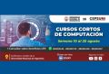 CEPS - UNI / Cursos cortos de computación - semana del 10 al 20 agosto