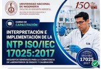 La Unidad de Proyecci&oacute;n social y Extensi&oacute;n Universitaria de la FIA, ha programado el siguiente curso: Interpretaci&oacute;n e Implementaci&oacute;n de la NTP ISO/IEC 17025:2017 &ndash; Requisitos Generales para la Competencia de Laboratorios de Ensayo y Calibraci&oacute;n