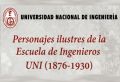 Exposición fotográfica: &quot;Personajes ilustres de la Escuela de Ingenieros UNI (1876-1930)&quot;