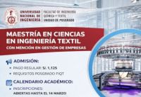 UNIDAD DE POSGRADO FIQT: MAESTRIA EN CIENCIAS EN INGENIER&Iacute;A TEXTIL CON MENCI&Oacute;N EN GESTI&Oacute;N Y TECNOLOG&Iacute;A ADMISION 2026-1 | INSCRIPCIONES HASTA EL 14 DE MARZO