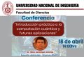 La Facultad de Ciencias le invita cordialmente a la Conferencia &ldquo;INTRODUCCI&Oacute;N PR&Aacute;CTICA A LA COMPUTACI&Oacute;N CU&Aacute;NTICA Y FUTURAS APLICACIONES&rdquo; | 18 de Abril