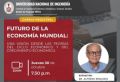 El Doctorado en Ciencias e Ingenier&iacute;a Econ&oacute;mica de la FIEECS UNI te invita a la charla magistral: Futuro de la Econom&iacute;a Mundial | Fecha 30 de Octubre