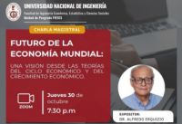 El Doctorado en Ciencias e Ingeniería Económica de la FIEECS UNI te invita a la charla magistral: Futuro de la Economía Mundial | Fecha 30 de Octubre