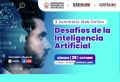 INVITACIÓN X SEMINARIO WEB ONLINE 2023 / DESAFÍOS DE LA INTELIGENCIA ARTIFICIAL | 28 de Octubre