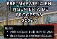 UNIDAD DE POSGRADO FIQT: PRE-MAESTRIA EN INGENIER&Iacute;A DE PROCESOS ADMISION 2026-1 | INICIO 23 DE ENERO DEL 2026