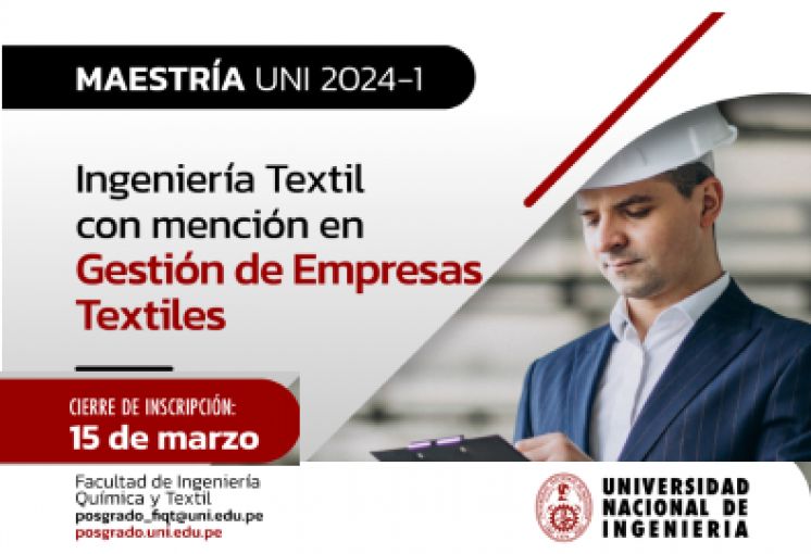 Convocatoria de la Unidad de Posgrado de la FIQT: Maestría en Ciencias en Ingeniería Textil con Mención en Gestión de Empresas Textiles 2024-I | Inscripciones hasta el 15 de Marzo