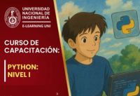 Facultad De Ingeniería Mecánica Cursos de Capacitación E-Learning UNI: CURSO DE CAPACITACIÓN: PYTHON - NIVEL I | INICIO 12 DE JULIO