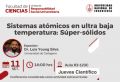 Evento Científico organizado por la Facultad de Ciencias-UNI: &quot;Sistemas atómicos en ultra baja temperatura: Súper-sólidos” | Fecha 11 de setiembre