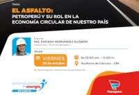 LA FACULTAD DE CIENCIAS DE LA UNI - PETROPERÚ invitan a participar de la siguiente charla: “El asfalto: Petroperú y su rol en la economía circular de nuestro país” | Fecha 24 de Octubre