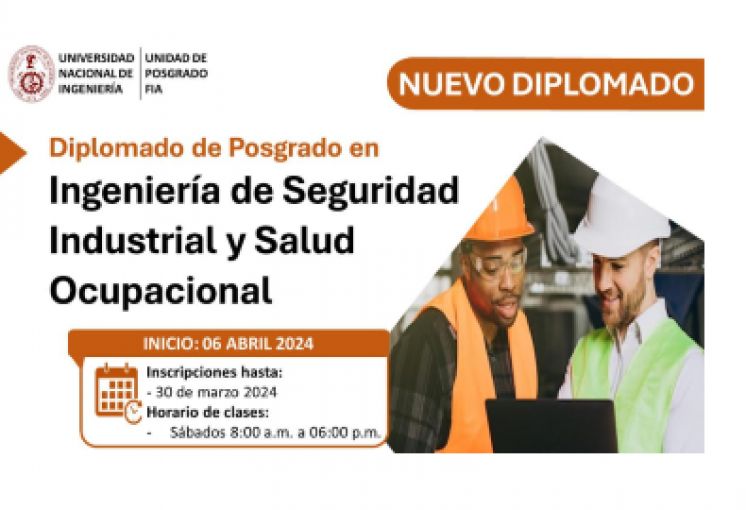 ESCUELA DE POSGRADO DE LA FIA: DIPLOMADO EN INGENIERÍA DE SEGURIDAD INDUSTRIAL Y SALUD OCUPACIONAL | INSCRIPCIONES HASTA EL 30 DE MARZO