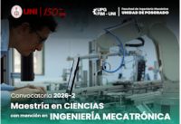 NUEVA APERTURA: Convocatoria UNI 2026-2: Maestr&iacute;a en Ciencias con menci&oacute;n en Ingenier&iacute;a Mecatr&oacute;nica